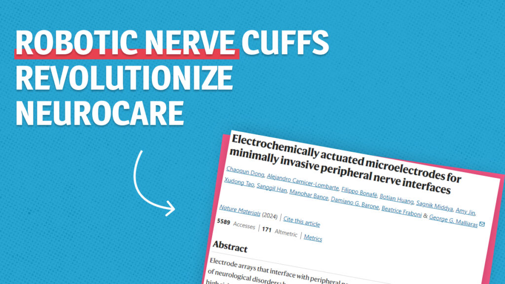 Innovative Robotic Nerve Cuffs Revolutionize Neurocare